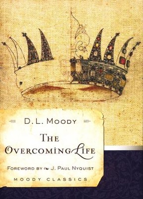 The Overcoming Life   -     By: D.L. Moody
