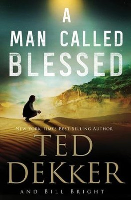 A Man Called Blessed - eBook  -     By: Ted Dekker, Bill Bright
