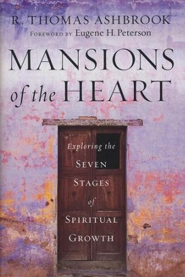 Mansions of the Heart: Exploring the Seven Stages of Spiritual Growth  -     By: R. Thomas Ashbrook
