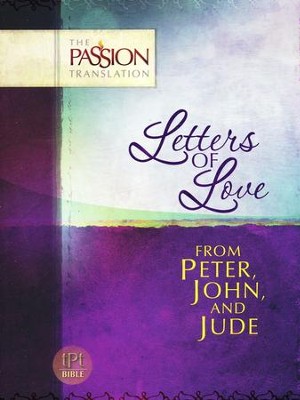 The Passion Translation: Letters of Love: From Peter, John, and Jude  -     By: Brian Simmons
