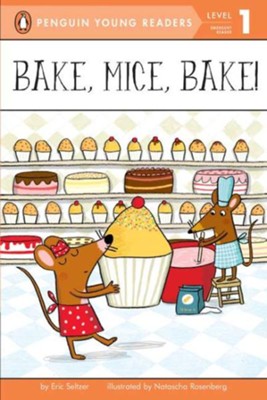 Bake, Mice, Bake!  -     By: Eric Seltzer
