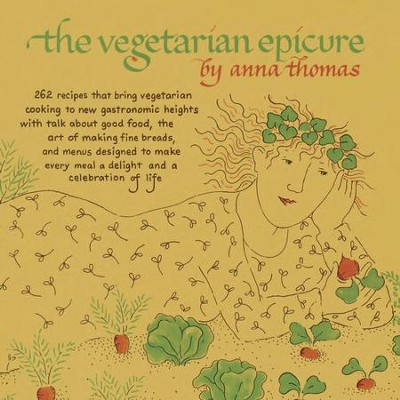 VEGETARIAN EPICURE: 262 Recipes - eBook  -     By: Anna Thomas
