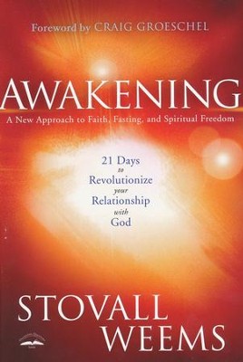 Awakening: A New Approach to Faith, Fasting, and Spiritual Freedom                -     By: Stovall Weems
