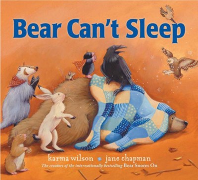 Bear Can't Sleep  -     By: Karma Wilson
    Illustrated By: Jane Chapman
