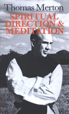 Spiritual Direction & Meditation   -     By: Thomas Merton
