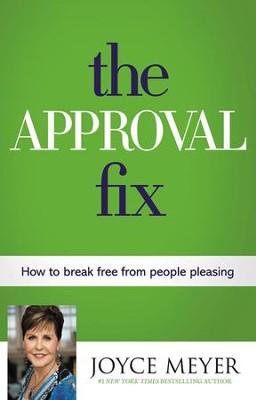 The Approval Fix: How to Break Free from People Pleasing - eBook  -     By: Joyce Meyer
