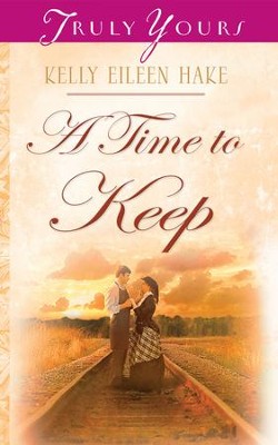 A Time To Keep - eBook  -     By: Kelly Eileen Hake
