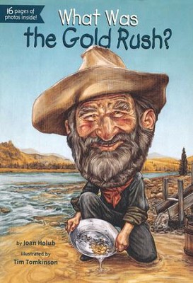 What Was the Gold Rush?  -     By: Joan Holub
    Illustrated By: Tim Tomkinson
