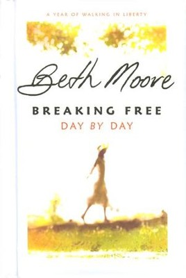 Breaking Free Day by Day: A Year of Walking in Liberty  -     By: Beth Moore
