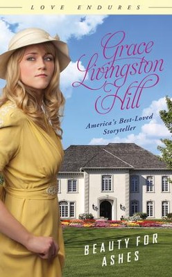 Beauty for Ashes - eBook  -     By: Grace Livingston Hill
