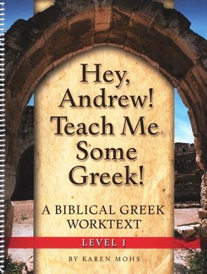 Hey, Andrew! Teach Me Some Greek! Level One Workbook   - 