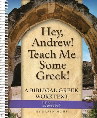 Hey, Andrew! Teach Me Some Greek! Level 7 Full Text Answer Key  - 