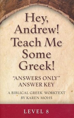 Hey, Andrew! Teach Me Some Greek! Level 8 Answers Only Answer Key  - 