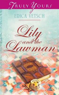 Lily and the Lawman - eBook  -     By: Erica Vetsch
