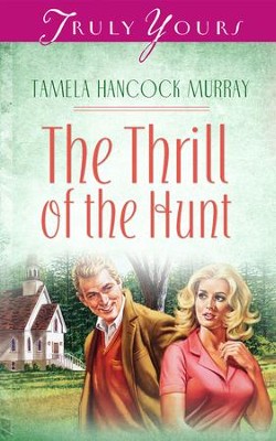 The Thrill Of The Hunt - eBook  -     By: Tamela Hancock Murray
