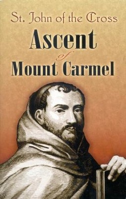 Ascent of Mount Carmel - St. John and the Cross  -     Translated By: E. Allison Peers
    By: St. John of the Cross
