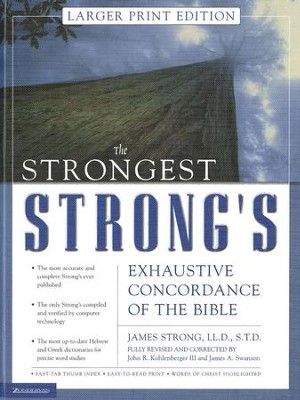 The Strongest Strong's Exhaustive Concordance, Larger-Print Edition  -     By: John R. Kohlenberger III, James Swanson, James Strong
