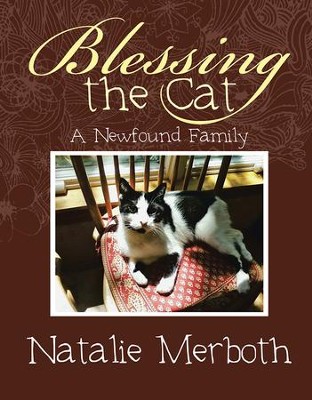 Blessing the Cat: A Newfound Family - eBook  -     By: Natalie Merboth
