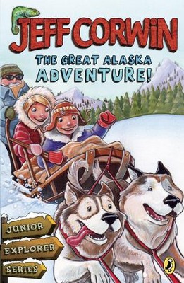 The Great Alaska Adventure!: Junior Explorer Series Book 2 - eBook  -     By: Jeff Corwin

