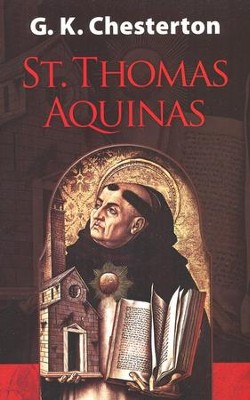 St. Thomas Aquinas  -     By: G.K. Chesterton
