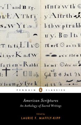 American Scriptures: An Anthology of Sacred Writings - eBook  -     Edited By: Laurie F. Maffly-Kipp
    By: Edited by Laurie F. Maffly-Kipp
