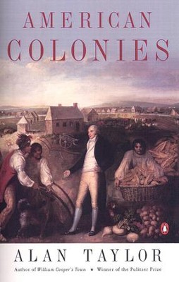 American Colonies: The Settling of North America (The Penguin History of the United States, Volume1) - eBook  -     By: Alan Taylor
