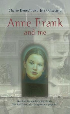 Anne Frank and Me - eBook  -     By: Cherie Bennett, Jeff Gottesfeld

