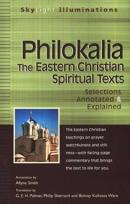 Philokalia: The Eastern Christian Spiritual Texts--Selections Annotated & Explained  -     By: Allyne Smith
