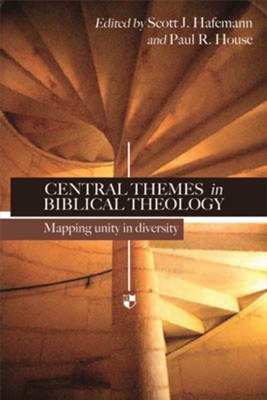 Central Themes in Biblical Theology: Mapping Unity in Diversity  -     Edited By: Scott J. Hafemann, Paul R. House
