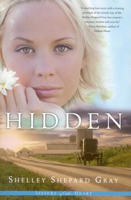 Hidden, Sisters of the Heart Series #1   -     By: Shelley Shepard Gray
