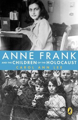 Anne Frank and the Children of the Holocaust - eBook  -     By: Carol Ann Lee
