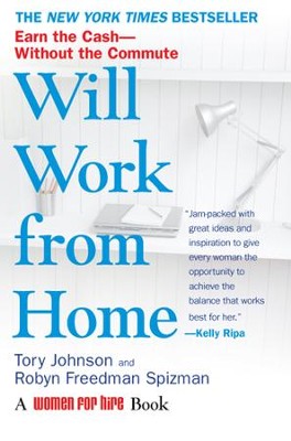 Will Work from Home: Earn the Cash-Without the Commute - eBook  -     By: Tory Johnson
