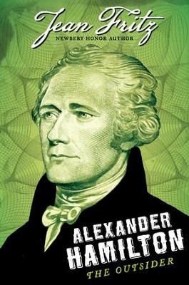 Alexander Hamilton: The Outsider - eBook  -     By: Jean Fritz
