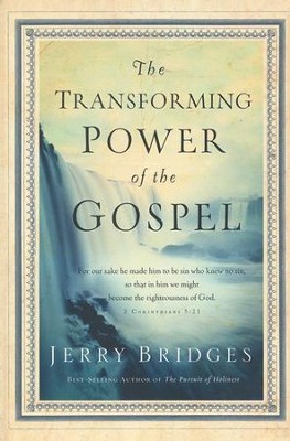 The Transforming Power of the Gospel  -     By: Jerry Bridges
