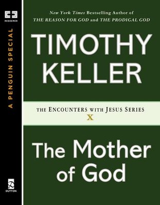 The Mother of God - eBook  -     By: Timothy Keller
