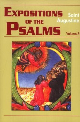 Expositions on the Psalms, Vol. 3: Psalms 51-72 (Works of Saint Augustine)  -     By: Saint Augustine
