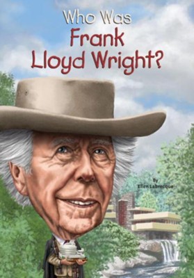 Who Was Frank Lloyd Wright?  -     By: Ellen Labrecque, Gregory Copeland, Nancy Harrison
