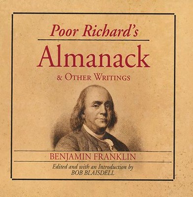 Poor Richard's Almanac And Other Writings: Benjamin Franklin ...