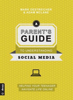 Parent's Guide to Social Media  -     By: Mark Oesteicher and Adam McLane
