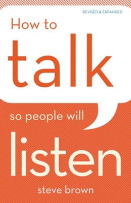 How to Talk So People Will Listen / Revised - eBook  -     By: Steve Brown
