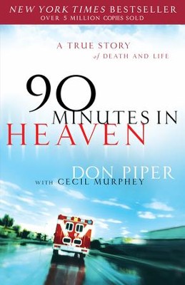 90 Minutes in Heaven: A True Story of Death & Life / Special edition - eBook  -     By: Don Piper, Cecil Murphey
