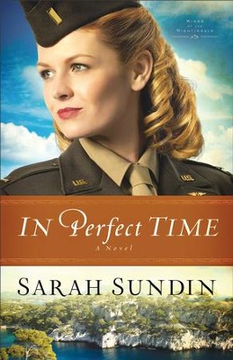 In Perfect Time, Wings of the Nightingale Series #3 -eBook   -     By: Sarah Sundin
