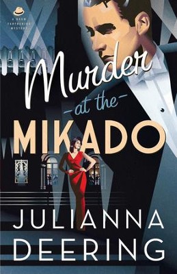 Murder at the Mikado, Drew Farthering Mystery Series #3 -eBook   -     By: Julianna Deering
