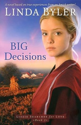 Big Decisions, Lizzie Searches for Love Series #3   -     By: Linda Byler

