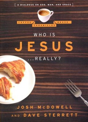 Who is Jesus Really?: A Dialogue on God, Man and Grace   -     By: Josh McDowell, Dave Sterrett

