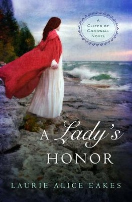 A Lady's Honor - eBook  -     By: Laurie Alice Eakes
