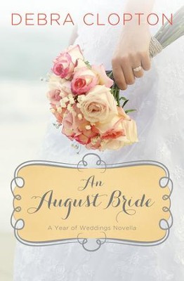 An August Bride - eBook  -     By: Debra Clopton
