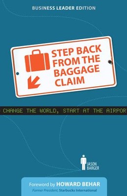 Step Back From the Baggage Claim: Business Leader Edition / Digital original - eBook  -     By: Jason Barger
