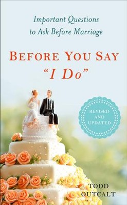 Before You Say I Do, Revised - eBook  -     By: Todd Outcalt
