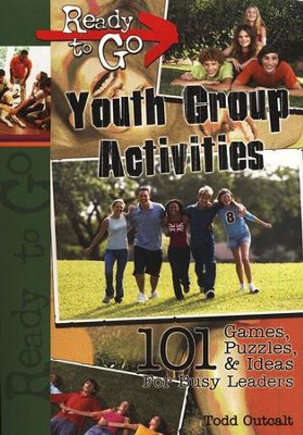 Ready-to-Go Youth Group Activities: 101 Games, Puzzles Quizzes, and Ideas for Busy Leaders  -     By: Todd Outcalt
